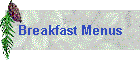 Breakfast Menus