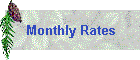 Monthly Rates